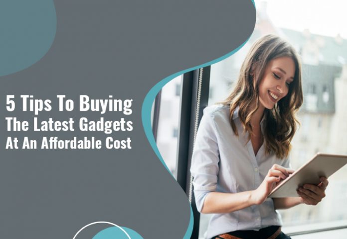 5-Tips-To-Buying-The-Latest-Gadgets-At-An-Affordable-Cost