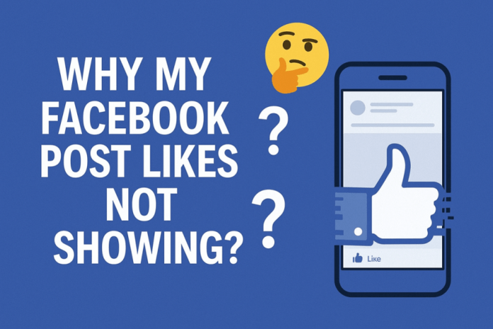 why my facebook post likes not showing